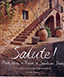 Salute. Food, Wine and Travel in Southern Italy